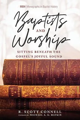 E-Book (epub) Baptists and Worship von R. Scott Connell