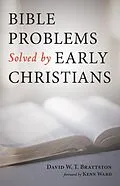 E-Book (epub) Bible Problems Solved by Early Christians von David W. T. Brattston