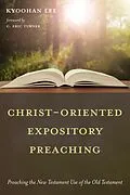E-Book (epub) Christ-Oriented Expository Preaching: von Kyoohan Lee