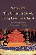 E-Book (epub) The Christ Is Dead, Long Live the Christ von Andrew Oberg