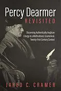 E-Book (epub) Percy Dearmer Revisited von Jared C. Cramer
