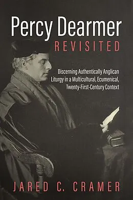 E-Book (epub) Percy Dearmer Revisited von Jared C. Cramer