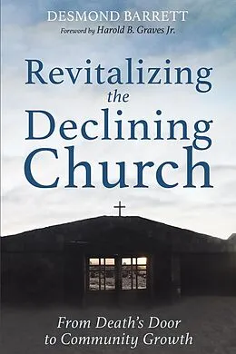 E-Book (epub) Revitalizing the Declining Church von Desmond Barrett