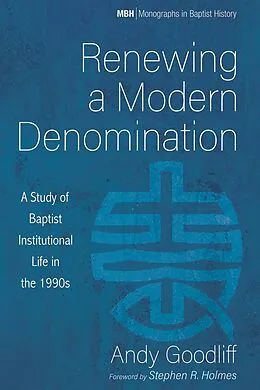 E-Book (epub) Renewing a Modern Denomination von Andy Goodliff
