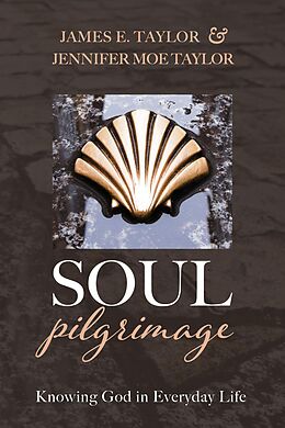 eBook (epub) Soul Pilgrimage de James E. Taylor, Jennifer M. Taylor