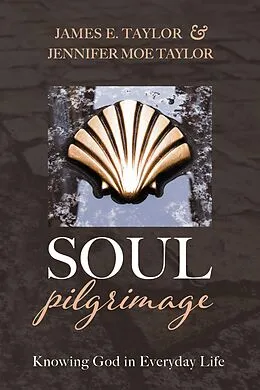 E-Book (epub) Soul Pilgrimage von James E. Taylor, Jennifer M. Taylor