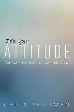 ePUB It's Your Attitude von Chris Thurman