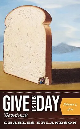 E-Book (epub) Give Us This Day Devotionals, Volume 5 von Charles Erlandson
