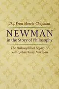 E-Book (epub) Newman in the Story of Philosophy von D. J. Pratt Morris-Chapman