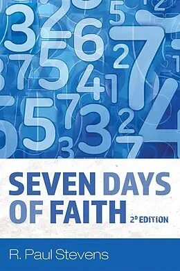 E-Book (epub) Seven Days of Faith, 2d Edition von R. Paul Stevens
