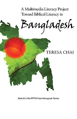 E-Book (pdf) A Multimedia Literacy Project Toward Biblical Literacy in Bangladesh von Teresa Chai
