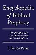 Kartonierter Einband Encyclopedia of Biblical Prophecy von J. Barton Payne