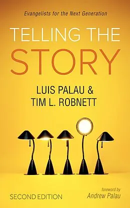 E-Book (epub) Telling the Story, Second Edition von Luis Palau, Tim Robnett