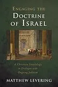 E-Book (epub) Engaging the Doctrine of Israel von Matthew Levering