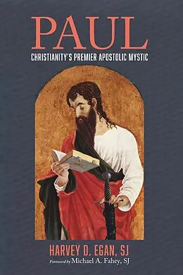 E-Book (epub) Paul: Christianity's Premier Apostolic Mystic von Harvey D. Sj Egan