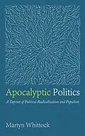 E-Book (epub) Apocalyptic Politics von Martyn Whittock