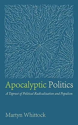 E-Book (epub) Apocalyptic Politics von Martyn Whittock