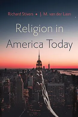 E-Book (epub) Religion in America Today von Richard Stivers, J. M. Van Der Laan