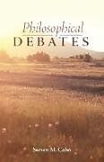 Couverture cartonnée Philosophical Debates de Steven M. Cahn