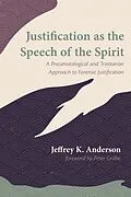 E-Book (epub) Justification as the Speech of the Spirit von Jeffrey K. Anderson