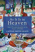 E-Book (epub) As It Is in Heaven von Caitlin Smith Gilson