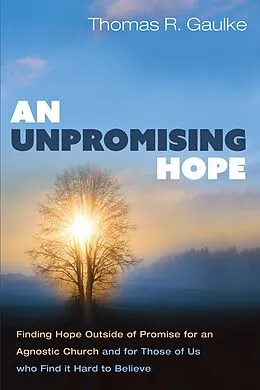 E-Book (epub) An Unpromising Hope von Thomas R. Gaulke