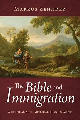 E-Book (epub) The Bible and Immigration von Markus Zehnder
