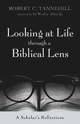 E-Book (epub) Looking at Life through a Biblical Lens von Robert C. Tannehill