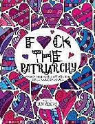 Couverture cartonnée F*ck the Patriarchy: A Totally Inappropriate Self-Affirming Adult Coloring Book de Jen Meyers