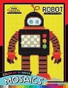 Couverture cartonnée Robot Pixel Mosaics Coloring Books: Color by Number for Adults Stress Relieving Design Puzzle Quest de Rocket Publishing