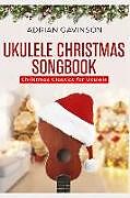 Couverture cartonnée Ukulele Christmas Songbook: Christmas Classics For Ukulele de Adrian Gavinson