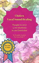 E-Book (epub) Chakra Vocal Sound Healing von Elizabeth