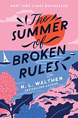 Couverture cartonnée The Summer of Broken Rules de K. L. Walther