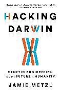 Couverture cartonnée Hacking Darwin de Jamie Metzl