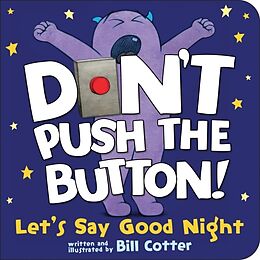 Reliure en carton indéchirable Don't Push the Button! Let's Say Good Night de Bill Cotter