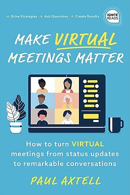 eBook (epub) Make Virtual Meetings Matter de Paul Axtell