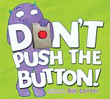 Couverture cartonnée Dont Push the Button! de Cotter Bill