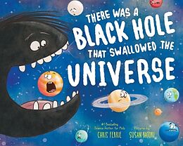 Couverture cartonnée There Was a Black Hole that Swallowed the Universe de Chris Ferrie