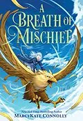 E-Book (epub) Breath of Mischief von Connolly MarcyKate Connolly