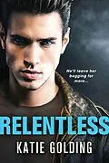 E-Book (epub) Relentless von Golding Katie Golding