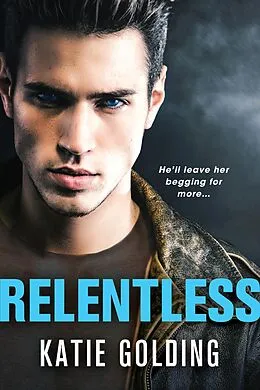 E-Book (epub) Relentless von Golding Katie Golding