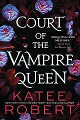 Kartonierter Einband Court of the Vampire Queen (Collector's Edition) von Katee Robert