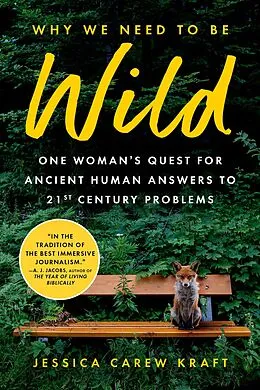 E-Book (epub) Why We Need to Be Wild von Carew Kraft Jessica Carew Kraft