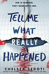 Kartonierter Einband Tell Me What Really Happened von Chelsea Sedoti