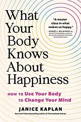 Livre Relié What Your Body Knows about Happiness de Janice Kaplan