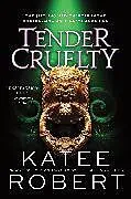 Kartonierter Einband Tender Cruelty von Robert Katee