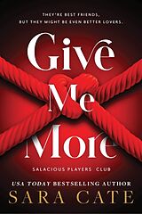 Couverture cartonnée Give Me More de Sara Cate