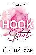 Kartonierter Einband Hook Shot von Kennedy Ryan