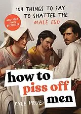 Kartonierter Einband How to Piss Off Men von Kyle Prue