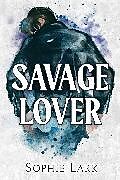 Couverture cartonnée Savage Lover de Sophie Lark